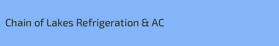 Chain of Lakes Refrigeration & AC